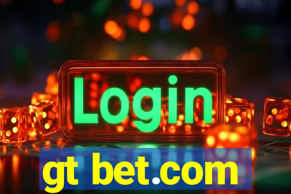 gt bet.com